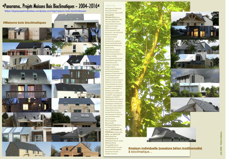 https://atypiquepatricebideau.wordpress.com/2022/06/16/panorama-projets-maisons-bioclimatiques-2004-2016/