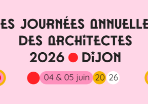 Journées Annuelles des architectes 2026 à Dijon