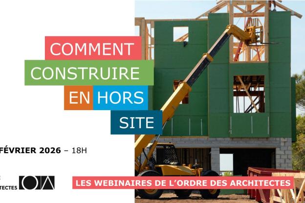 Webinaire du 11 février 2026, "Construire en hors site"