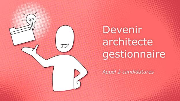 Appel à candidatures pour les architectes gestionnaires